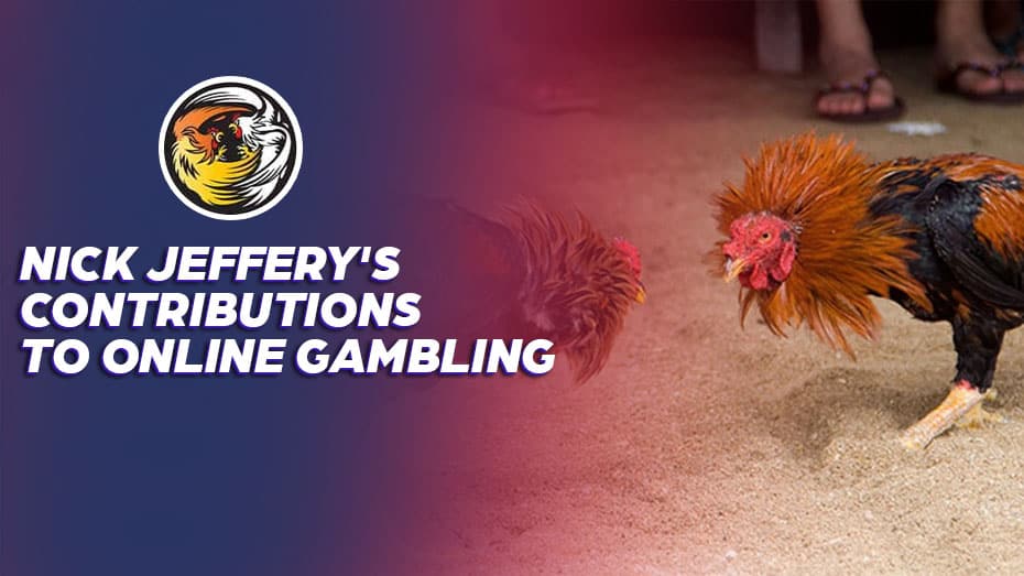 Nick Jeffery's Contributions to Online Gambling