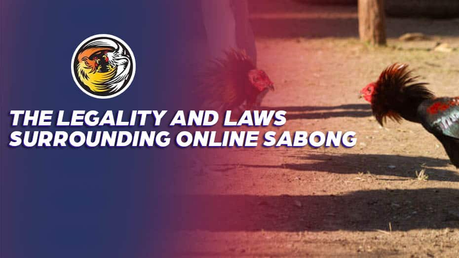 The Legality and Laws Surrounding Online Sabong